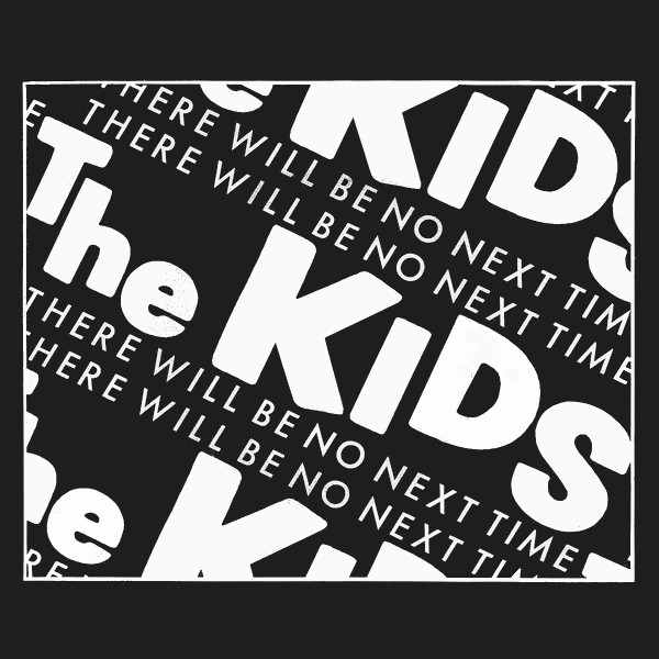 the_kids_[be]-there_will_be_no_next_time_s.jpg